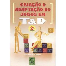 Imagem de Criação e Adaptação de Jogos em T&d - 2ª Ed. 2008 - Falcão, Paula - 9788573037807