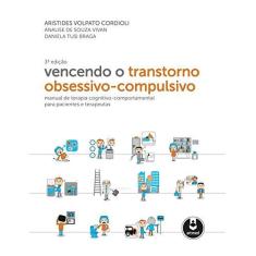 Imagem de Vencendo o Transtorno Obsessivo-Compulsivo - 3ª Ed. 2016 - Cordioli, Aristides Volpato; - 9788582713617