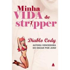 Imagem de Minha Vida de Stripper - Cody, Diablo - 9788520921340
