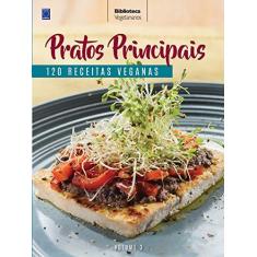 Imagem de Pratos Principais - Volume 3. Coleção Vegetarianos - Vários Autores - 9788579604522