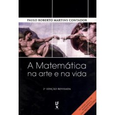Imagem de A Matemática Na Arte e Na Vida - 2ª Ed. - Contador, Paulo Roberto Martins - 9788578610982
