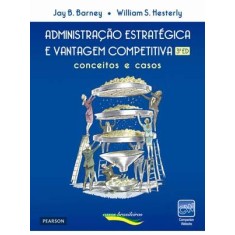 Imagem de Administração Estratégica e Vantagem Competitiva - 3ª Ed. - 2011 - Hesterly, W. S.; Barney, J. B. - 9788576059257
