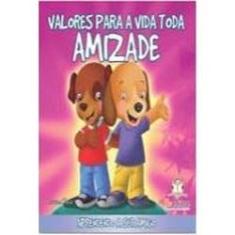 Imagem de Amizade - Col. Valores Para A Vida Toda - Nova Ortografia - Klein, Cristina - 9788581020273
