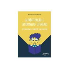 Imagem de Alfabetização e Letramento Literário. A Literatura Infantil na Escola - Miriam Raquel Piazzi Machado - 9788547312763