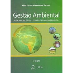 Imagem de Gestão Ambiental: Instrumentos, Esferas de Ação e Educação Ambiental - Mari Elizabete Bernardini Seiffert - 9788522487158