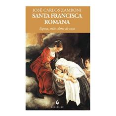 Imagem de Santa Francisca Romana - José Carlos Zamboni - 9788584910656
