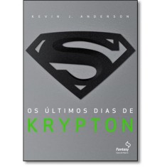 Imagem de Os Últimos Dias de Krypton - Anderson, Kevin J. - 9788577343614