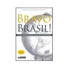Imagem de Bravo Brasil : Entre Amores e Armas, a Saga de um Visionário - Oliveira, Maria De Lourdes De - 9788576760160