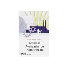 Imagem de Técnicas Avançadas de Manutenção - Mario Jorge Pereira - 9788573939361