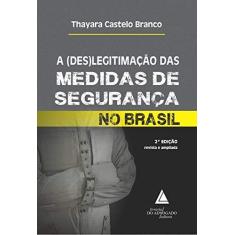 Imagem de A (des)legitimação das Medidas de Segurança no Brasil - Thayara Castelo Branco - 9788595900653