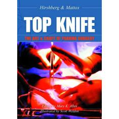 Imagem de Top Knife: Art and Craft in Trauma Surgery - Hirshberg Asher - 9781903378229