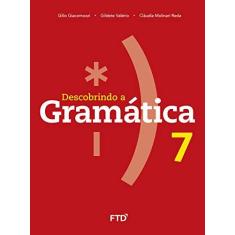 Imagem de Descobrindo A Gramática - 7º Ano - Gilio Giacomozzi;gildete Valério;claudia Reda; - 9788596002257