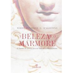 Imagem de Beleza e o Marmore, A - Mario Henrique D Agostino - 9788539101252