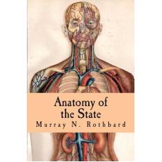 Imagem de Anatomy Of The State - "rothbard, Murray N." - 9781514674987