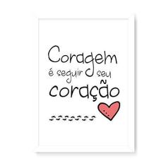 Imagem de Arte Maníacos Quadro Decorativo Coragem é Seguir Seu Coração - 23x16,25cm (Moldura em laca )