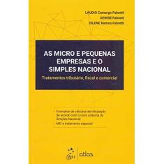 Imagem de As Micro e Pequenas Empresas e o Simples Nacional - Tratamento tributário, fiscal e comercial - Láudio Camargo Fabretti - 9788597019193