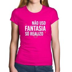 Imagem de Baby Look Algodão Não uso fantasia, só realizo - Foca na Moda, Rosa, G