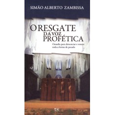 Imagem de O Resgate da Voz Profética - Zambissa, Simão Alberto - 9788574592473