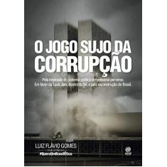 Imagem de O Jogo Sujo da Corrupção - Gomes, Luiz Flávio - 9788582465073