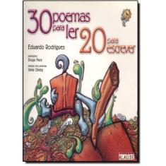 Imagem de 30 Poemas Para Ler. 20 Para Escrever - Eduardo Rodrigues - 9788598497334