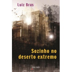 Imagem de Sozinho No Deserto Extremo - Bras,  Luiz - 9788579272165