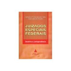 Imagem de Juizados Especiais Federais - Doutrina e Jurisprudência - Amaral, Antonio F.s Do - 9788573484779