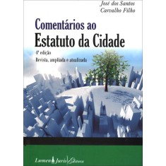 Imagem de Comentários ao Estatuto da Cidade - 4ª Ed. 2011 - Carvalho Filho, José Dos Santos - 9788537511244