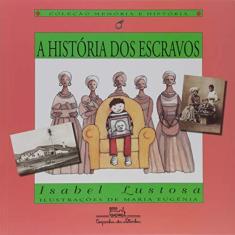 Imagem de A História dos Escravos - Col. Memória e História - Lustosa, Isabel - 9788574060156
