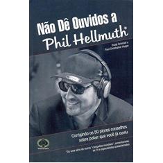 Imagem de Não Dê Ouvidos A Phil Hellmuth - Dusty Schmidt - 9788561255602