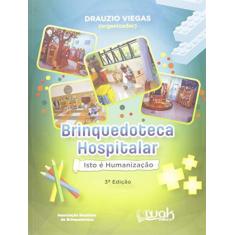 Imagem de Brinquedoteca Hospitalar - Isto É Humanização - Viegas, Drauzio - 9788588081741