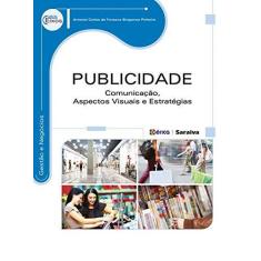 Imagem de Publicidade - Comunicação, Aspectos Visuais e Estratégias - Série Eixos - Pinheiro, Antonio Carlos Da Fonseca Bragança - 9788536509198