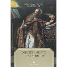 Imagem de Discernimento Dos Espíritos - Scaramelli, Giovanni Battista - 9788584910038