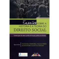 Imagem de Ensaios Sobre A História e A Teoria do Direito Social - Ferreira Nagao Pires, Natacha; Alexandre Gazetta Simões - 9788582480007
