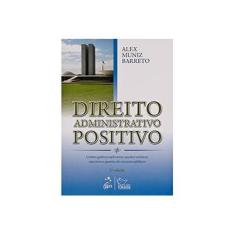 Imagem de Direito Administrativo Positivo - 2ª Ed. - Barreto, Alex Muniz; Indefinido - 9788530932008