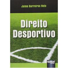Imagem de Direito Desportivo - Neto, Jayme Baleeiro - 9788536231334