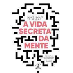 Imagem de A Vida Secreta da Mente - Sigman , Mariano - 9788547000431