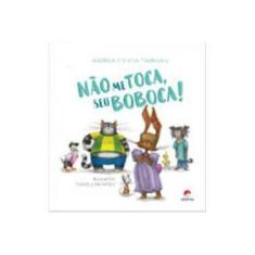 Imagem de Não me toca, seu boboca! - Andrea Viviana Taubman - 9788595260030