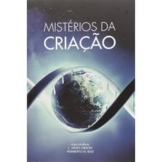 Imagem de Mistérios da Criação - Gibson, L. James; Rasi, Humberto M. - 9788534517911
