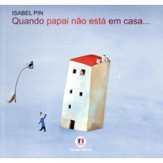 Imagem de Quando Papai Não Está Em Casa... - Ciranda Cultural - 9788538006008
