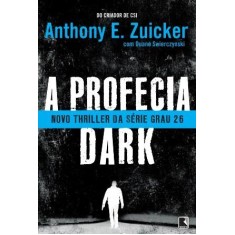 Imagem de A Profecia Dark - Vol. 2 - Série Grau 26 - Anthony Zuiker - 9788501093134