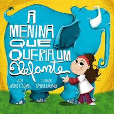 Imagem de A Menina que Queria Um Elefante - Capa Comum - 9788565746380