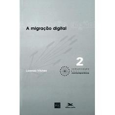 Imagem de A Migração Digital - Comunicação Contemporânea 2 - Vilches, Lorenzo - 9788515028078