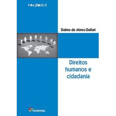 Imagem de Direitos Humanos e Cidadania - Col. Polêmica - Dallari, Dalmo De Abreu - 9788516039455