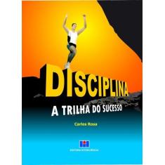 Imagem de Disciplina - A Trilha do Sucesso - Rosa, Carlos - 9788571931954