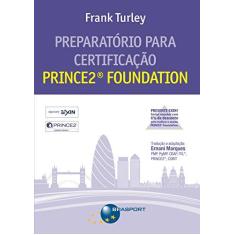 Imagem de Preparatório Para Certificação Prince2® Foundation - Turley, Frank - 9788574527109