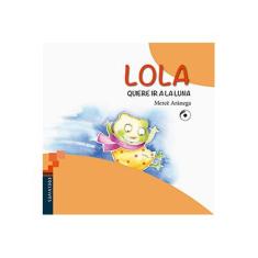 Imagem de Lola Quiere Ir A La Luna - Arànega, Mercé - 9788532297112