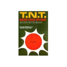 Imagem de T.N.T Nossa Forca Interior - Claude M. Bristol - 9788534800594