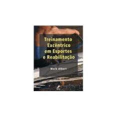 Imagem de Treinamento Excêntrico em Esportes e Reabilitação - Albert, Mark - 9788520411704