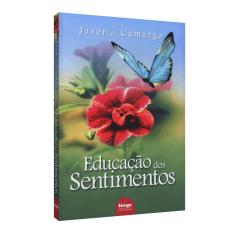 Imagem de Educação dos Sentimentos - Jason De Camargo - 9788561520137