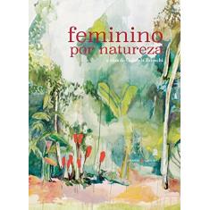 Imagem de Feminino por Natureza: a Obra de Gabriela Brioschi - Gabriela Brioschi - 9788592875190